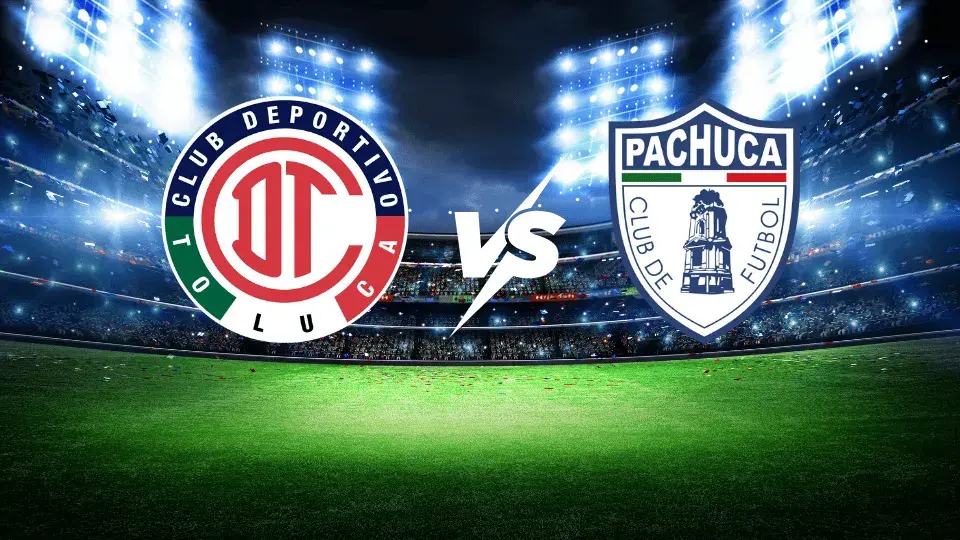 Toluca contra Pachuca - Cuartos de Final Ida- Liga MX Primera División- 3 de Mayo (19:15 hora local)