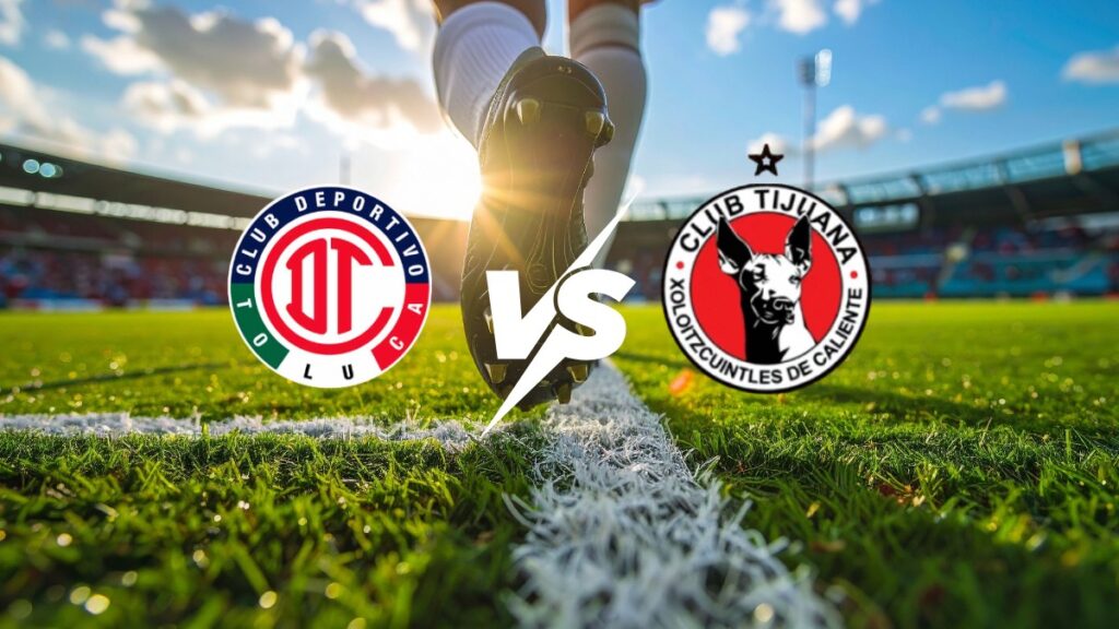 Toluca contra Tijuana