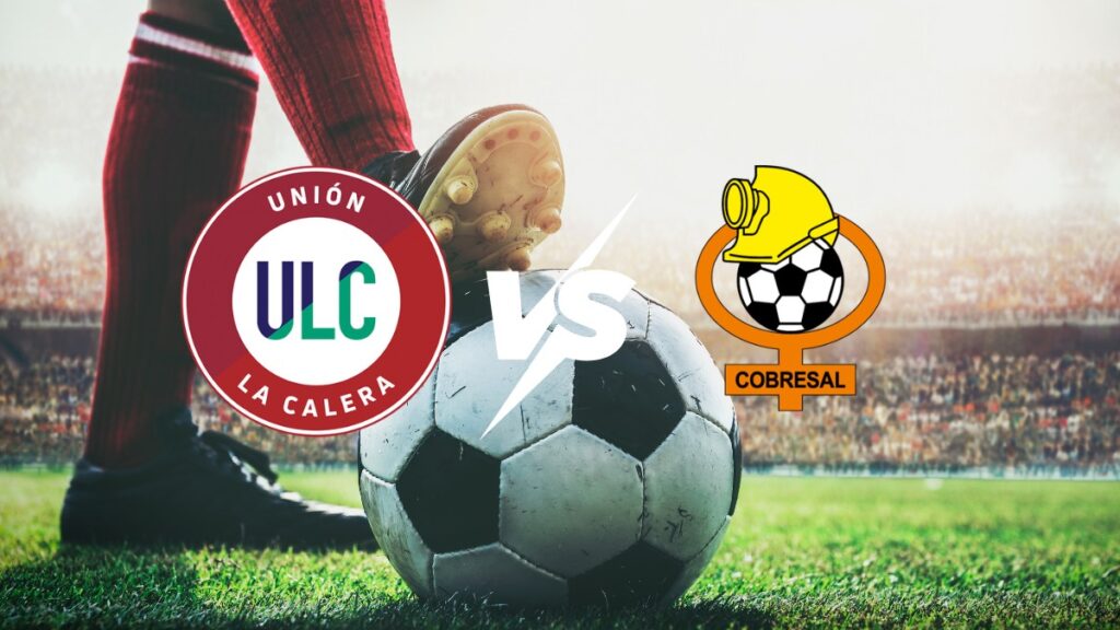 Unión La Calera contra Cobresal